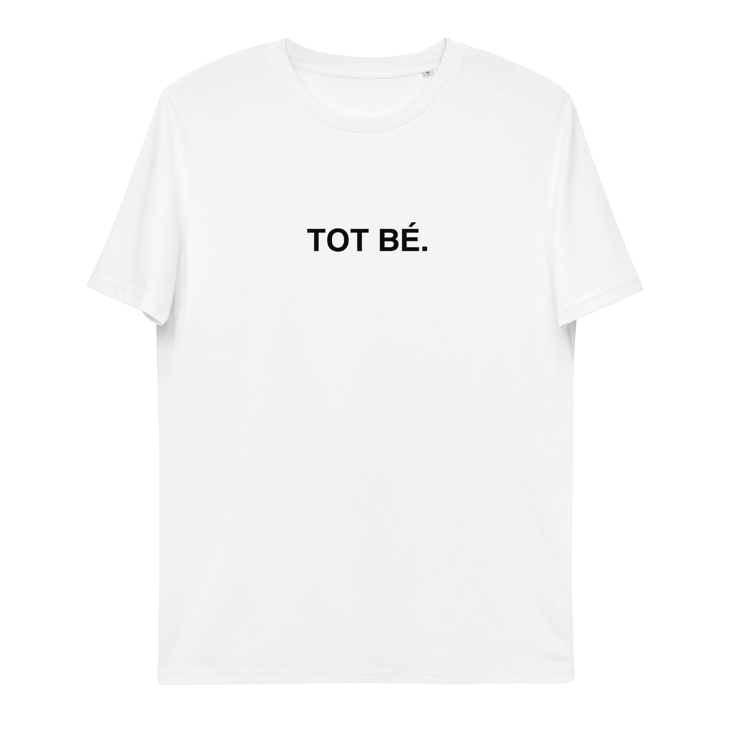 Samarreta TOT BÉ. (unisex)